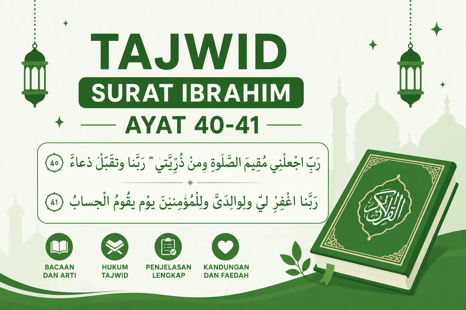 Al-Quran Surat Ibrahim Ayat 40-41 Tajwid, Bacaan, Arti, dan Kandungannya